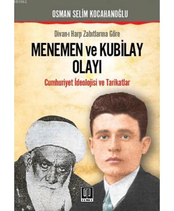 Divanı Harp Zabıtlarına Göre| Menemen ve Kubilay Olayı; Cumhuriyet İdeolojisi ve Tarikatlar